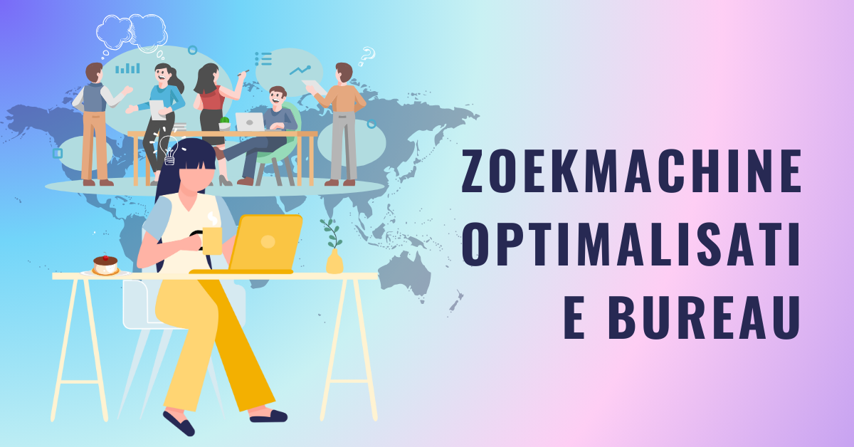 Zoekmachine optimalisatie bureau