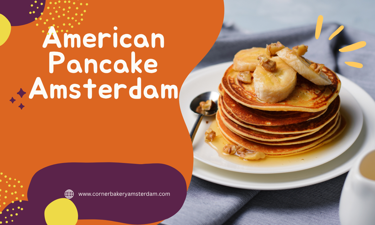 American Pancake Amsterdam: ontdek een nieuwe favoriete brunchplek
