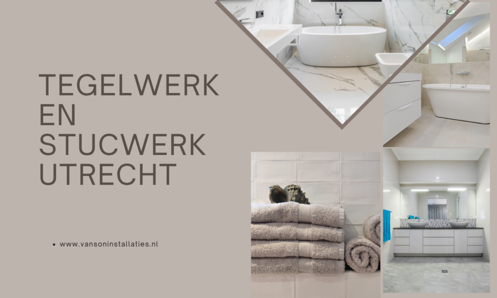 Tegelwerk en stucwerk Utrecht