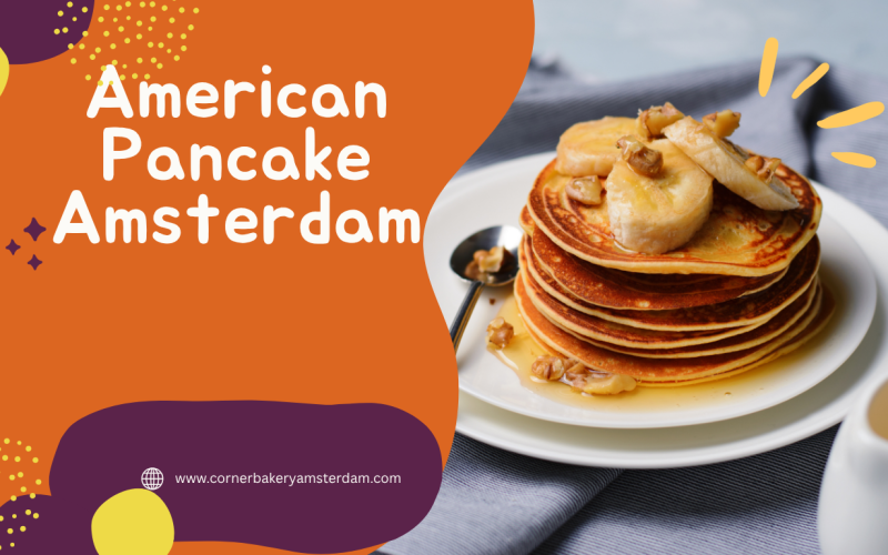 American Pancake Amsterdam: ontdek een nieuwe favoriete brunchplek