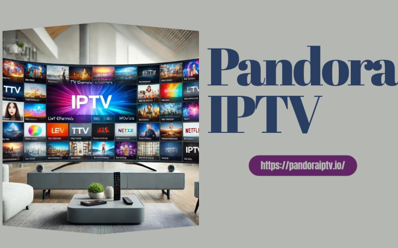 Pandora IPTV: De Slimme Keuze voor Modern Online Streamen